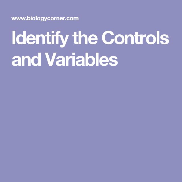 identify the controls and variables