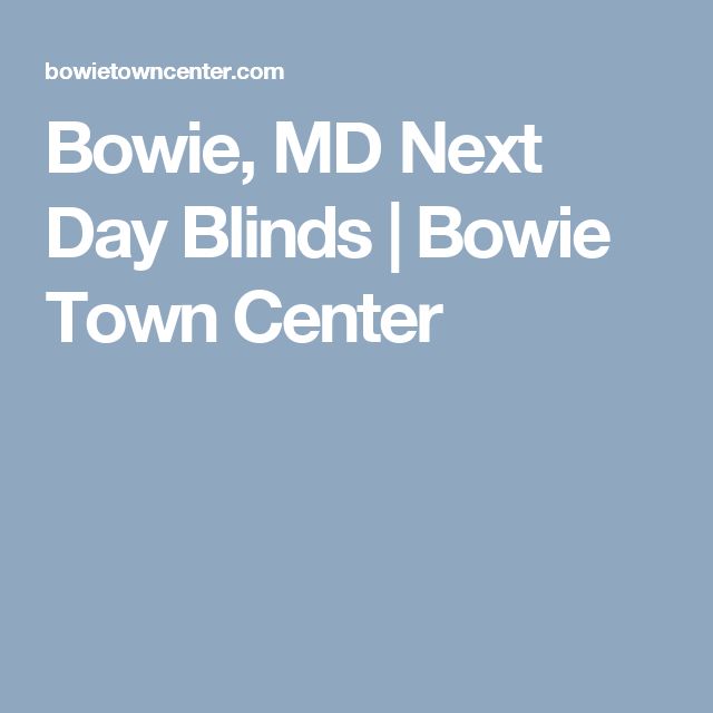 Bowie, MD Next Day Blinds Bowie Town Center