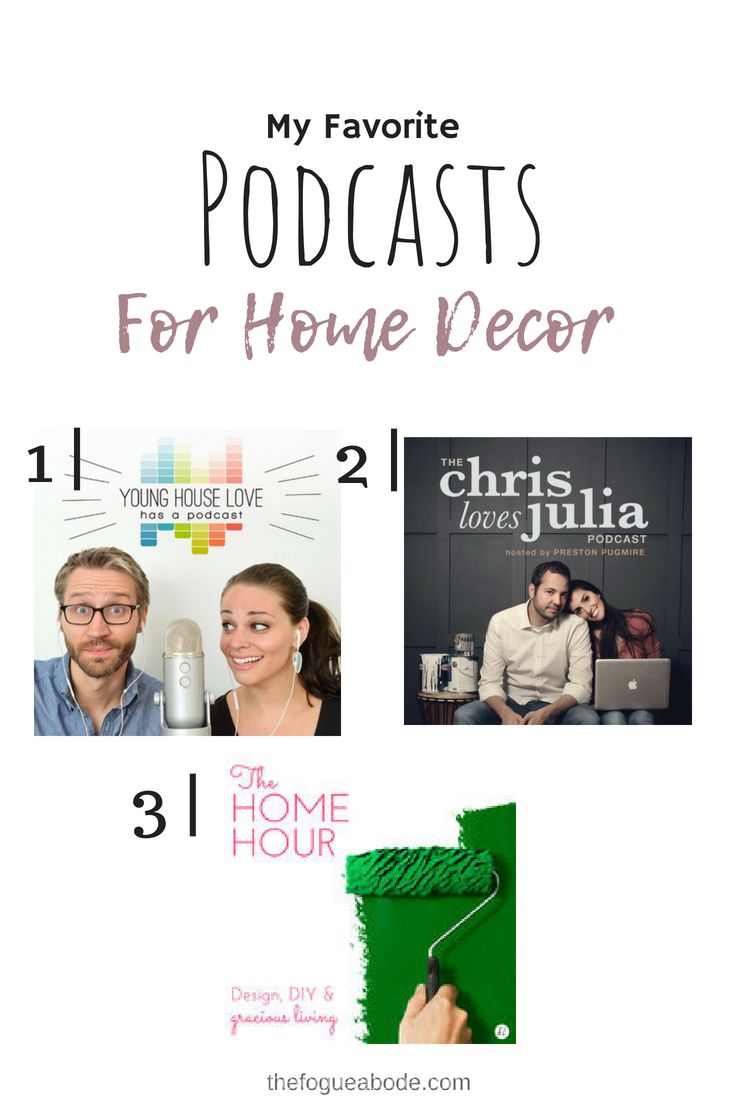 My Favorite Podcasts The Best Home Decor Ideas From Instagram And Home Decor Podcasts Design Interior Young House Love Podcast Chris Loves Julia The Hour