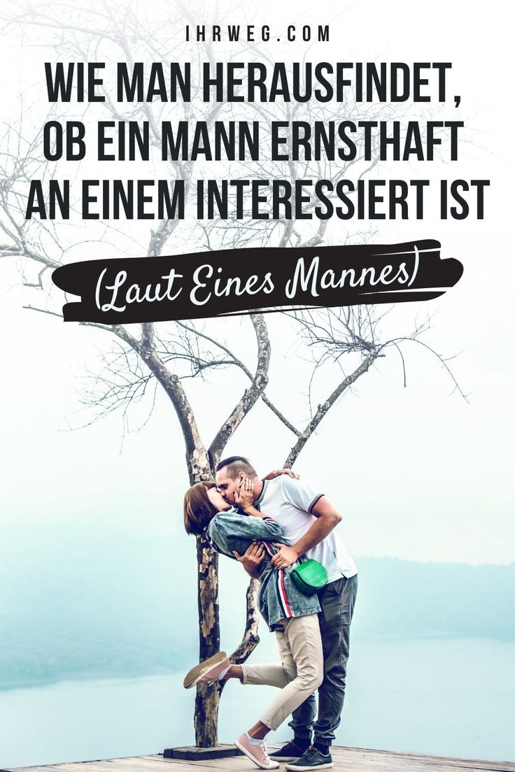 Wie Man Herausfindet, Ob Ein Mann Ernsthaft An Einem Wie Man Herausfindet, Ob Ein Mann Ernsthaft An Einem