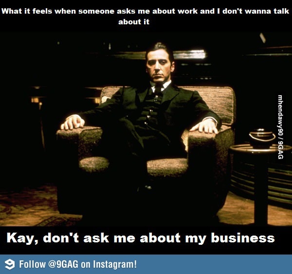 Kay, don't ask me about my business | Godfather part 1, Best movies
