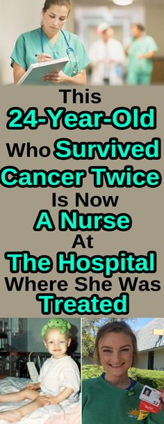 This 24-Year-Old Who Survived Cancer Twice Is Now A Nurse At The Hospital Where … This 24-Year-Old Who Survived Cancer Twice Is Now A Nurse At The Hospital Where …