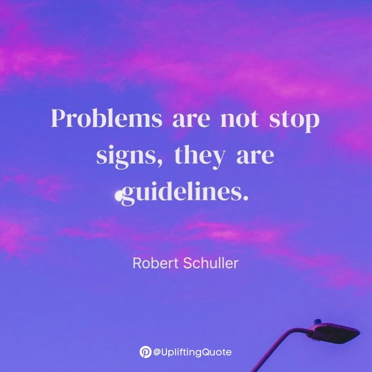 Problems Are Not Stop Signs They Are Guidelines Robert Schuller problems-are-not-stop-signs-they-are-guidelines-robert-schuller