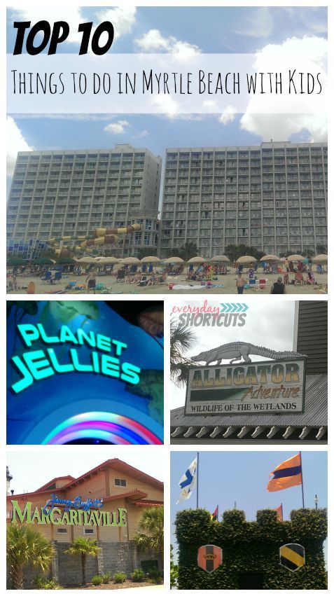 26 Best Myrtle Beach Images On Pinterest Vacation I Recently Visited Myrtle Beach With My Family And Came Up These Top 10 Things