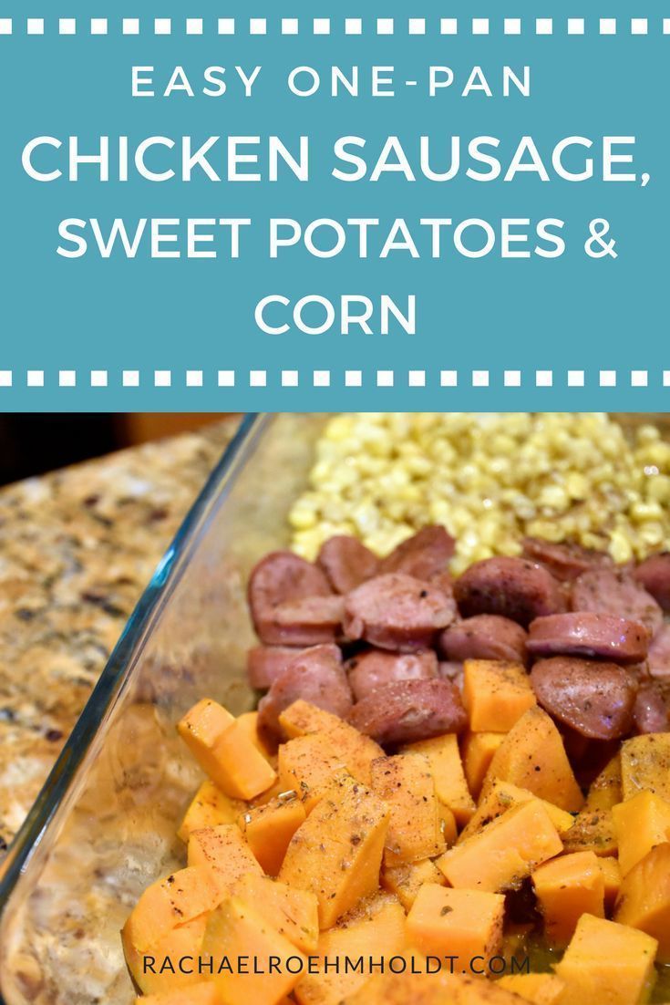 Easy One pan Chicken Sausage Sweet Potatoes Corn Rachael easy-one-pan-chicken-sausage-sweet-potatoes-corn-rachael