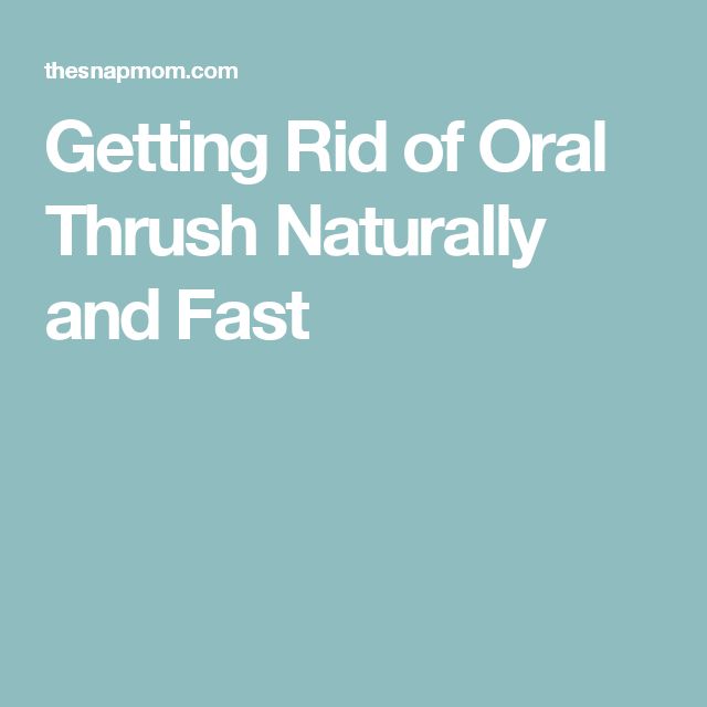 How To Get Rid Of Thrush Naturally For Babies How To Get Rid Of Thrush Naturally For Babies