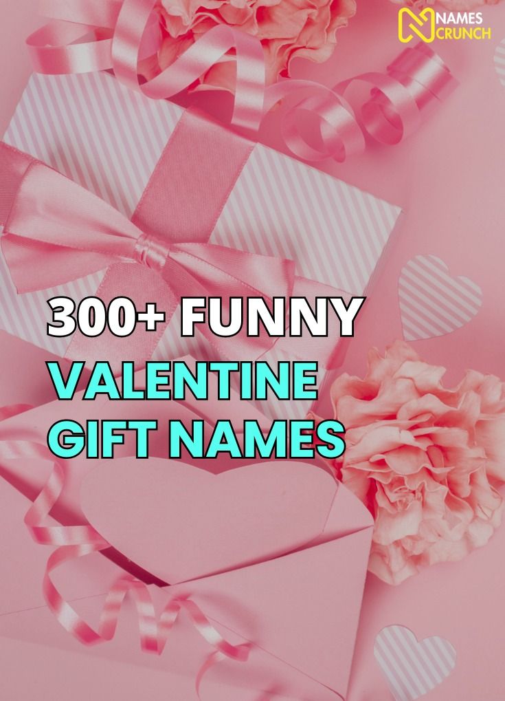 Funny Unique Valentine s Gift Name Ideas For Him And Her In 2024 funny-unique-valentine-s-gift-name-ideas-for-him-and-her-in-2024