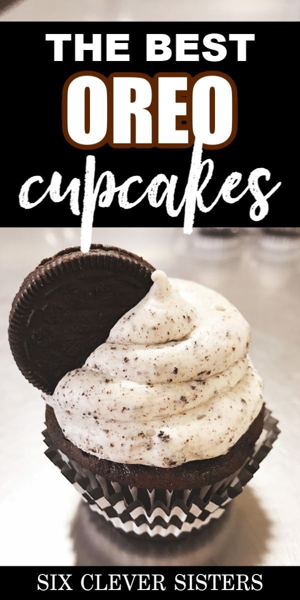The Best Oreo Cupcakes Ever Six Clever Sisters Recipe Cupcake Recipes Oreo Cupcake Recipe Oreo Cupcakes
