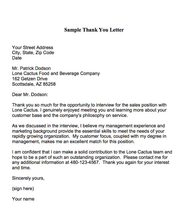 Thank you letters are used to express appreciation to an employer who interviewed you. Be sure to send your thank you letter or email no later than 24 hours after the meeting.