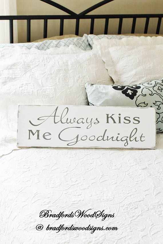 Always Kiss Me Goodnight Sign Wooden Signs For The Bedroom