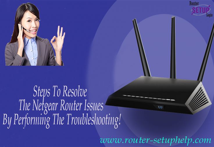 Steps To Resolve The Netgear Router Issues By Performing The