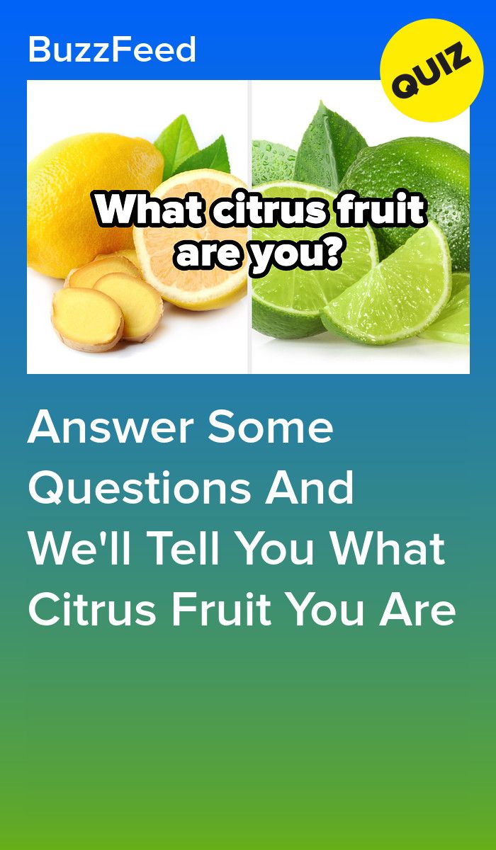 Answer Some Questions And We Ll Tell You What Citrus Fruit You Are This Or That Questions Citrus Fruit Told You So