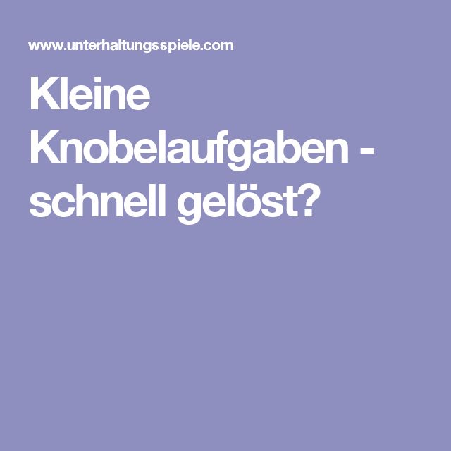 Kleine Knobelspiele Kleine Knobelspiele