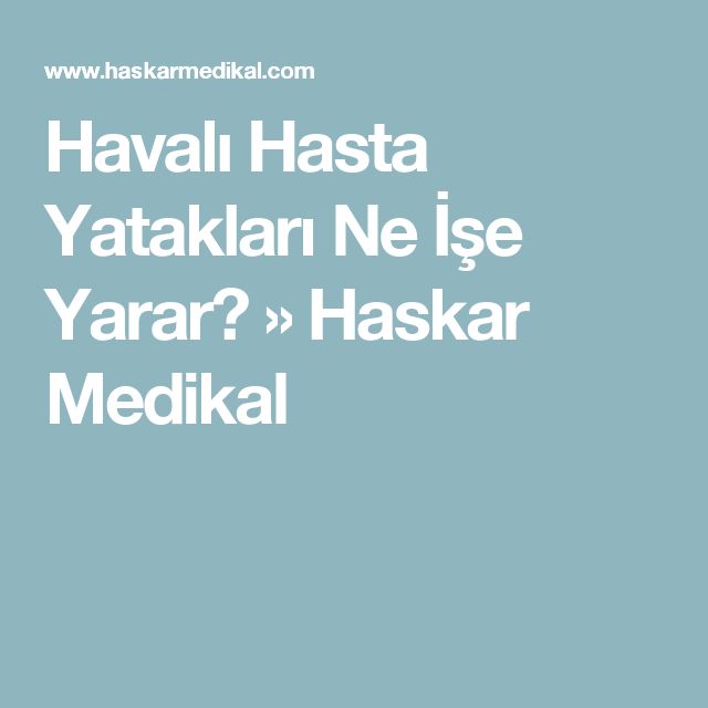 Havalı Hasta Yatakları Ne İşe Yarar? Havalı yatak, Yatak