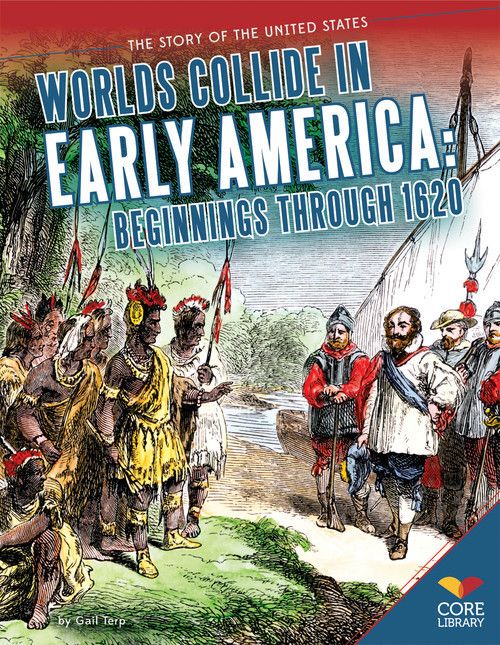Worlds Collide in Early America Beginnings through 1620 > ABDO
