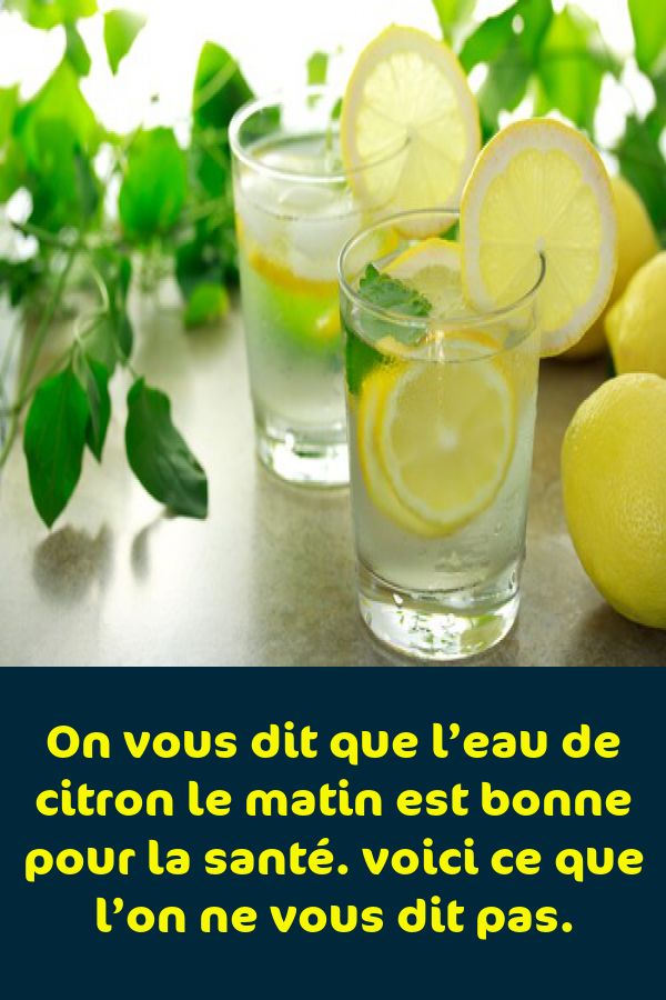 On vous dit que l’eau de citron le matin est bonne pour la On vous dit que l’eau de citron le matin est bonne pour la