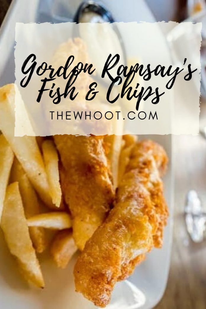 gordon ramsay fish and chips recipe the whoot in 2021 best fish and chips fish n chips recipe gordon ramsey recipes