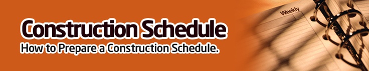 Tips On How To Prepare A Construction Schedule That Works To Prevent Any Difficulty In Work And Scheduling