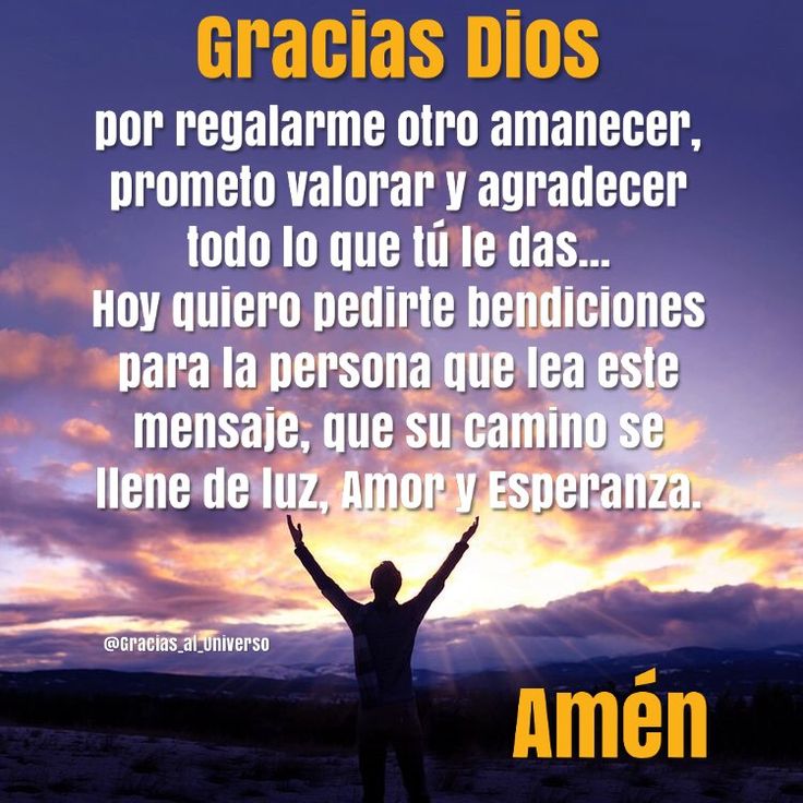 Gracias Dios Por Regalarme Otro Amanecer Prometo Valorar Y Agradecer Todo Lo Que Tu Me Das Gracias Dios Esperar Amor Agradecido Gracias Dios Por Regalarme Otro Amanecer Prometo Valorar Y Agradecer Todo Lo Que Tu Me Das Gracias Dios Esperar Amor Agradecido