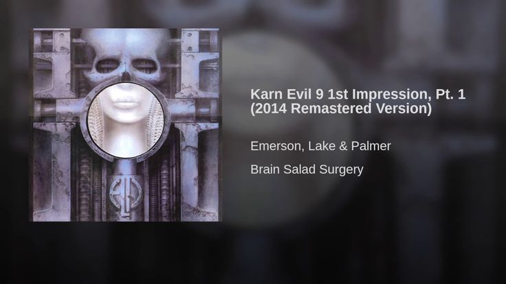 Elp Karn Evil 9 1st Impression Part 1 Karn Evil 9 1st Impression, Pt. 1 (2014 Remastered Version) | Turn ons