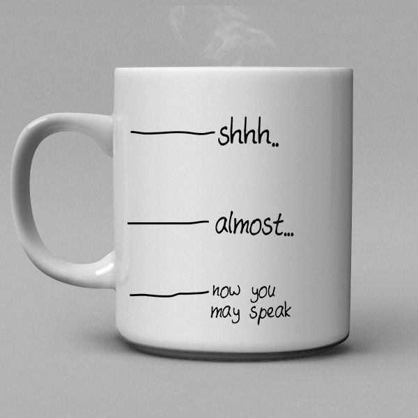 Shh Now You May Speak Coffee Cup Shh Now You May Speak Coffee Cup