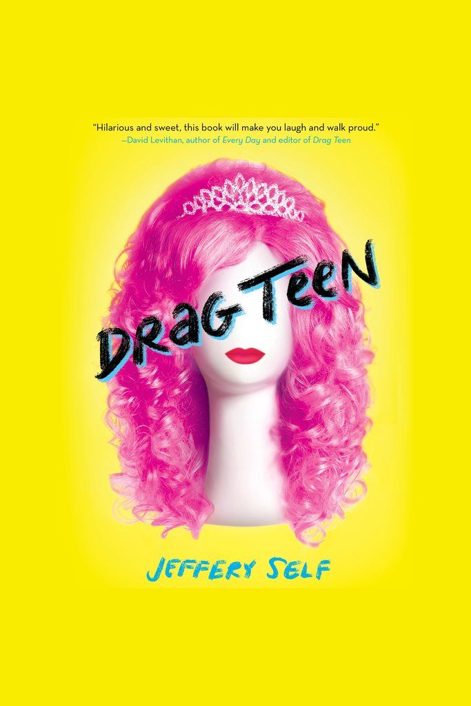 Drag Teen On Scribd A Fantastic Fabulous Funny YA Debut From Jeffery