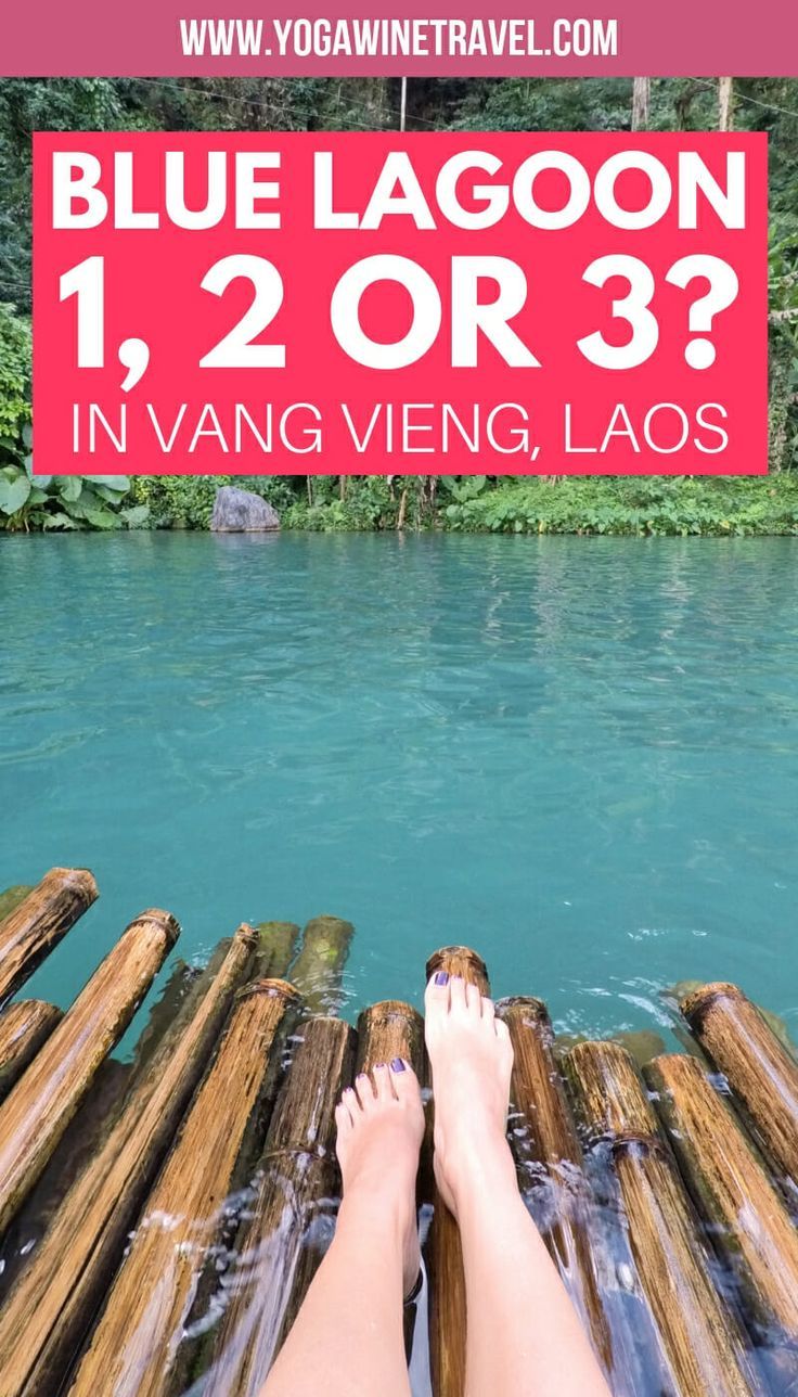 Visiting Vang Vieng In Laos Should You Go To Blue Lagoon 1 2 Or 3 Travel Asia Travel Laos