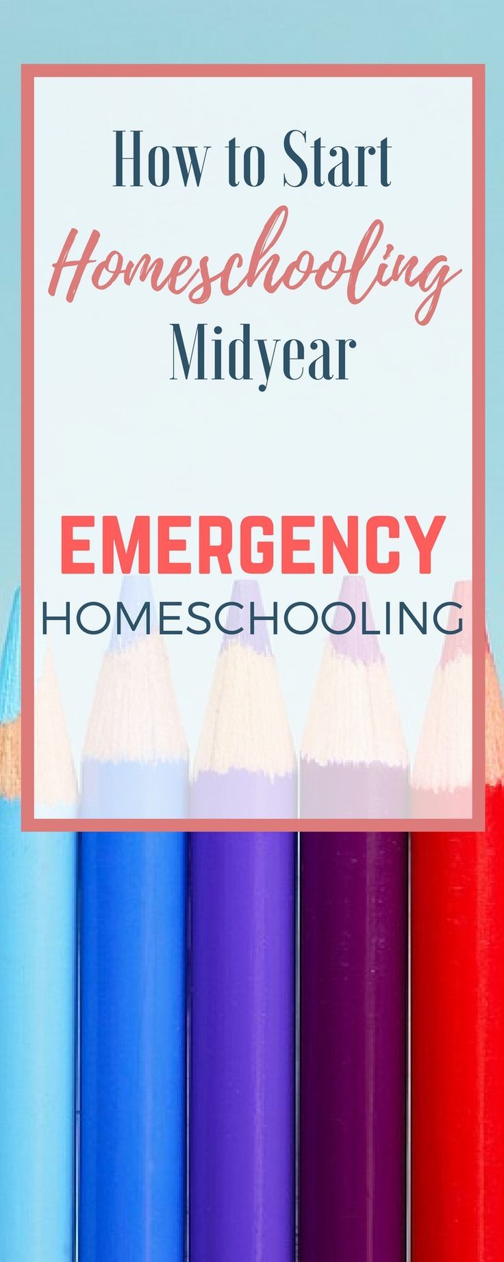 How to Start Homeschooling Midyear -- Emergency Homeschooling. Homeschool CurriculumHomeschooling ...