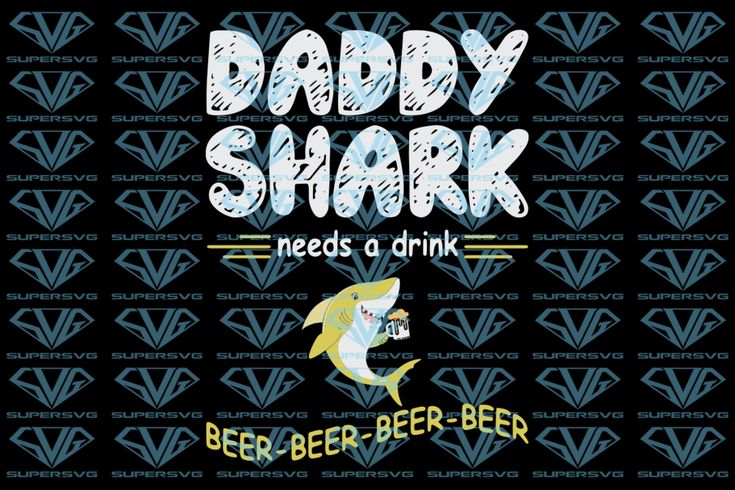 Download Daddy Shark Needs A Drink SVG Files For Silhouette, Files ...