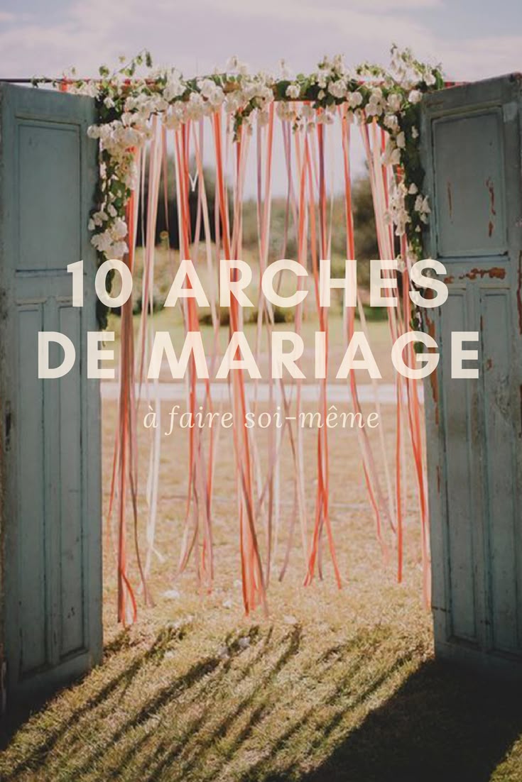 Mariage : 10 arches originales à faire soi même – Love Mariage : 10 arches originales à faire soi même – Love