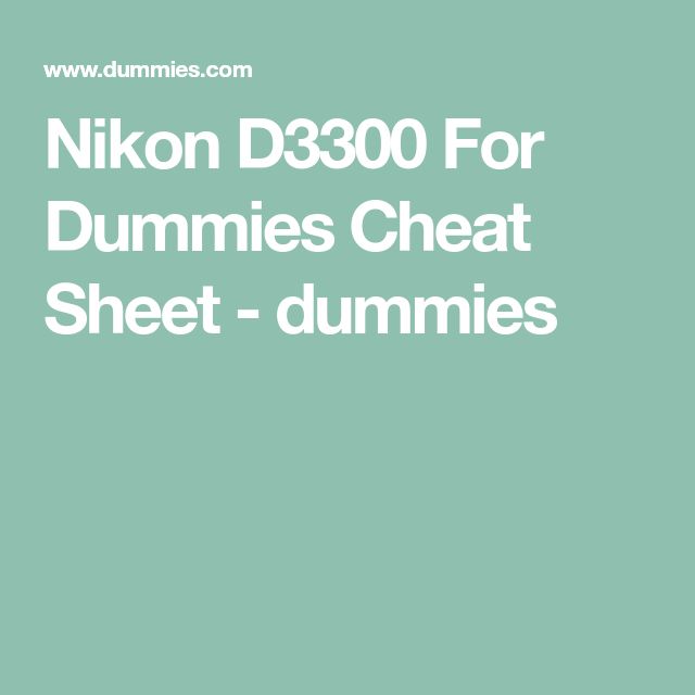 Nikon D3300 For Dummies Cheat Sheet - dummies | Fotografie