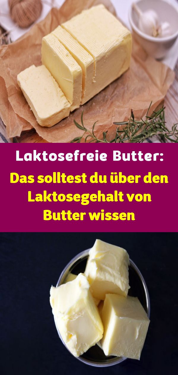 Laktosefreie Butter: Das solltest du über den Laktosegehalt von Butter ...