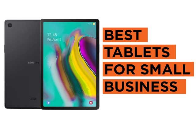 Best Tablet For Small Business Owners Best Tablets for Small Businesses