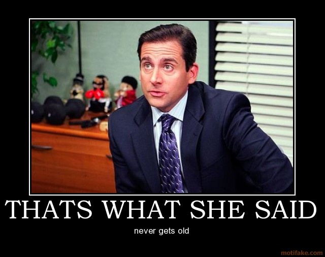 8 Best That S What She Said Images On Pinterest Ha Funny Humor That S What She Said