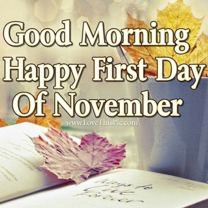 First day of November | November quotes, Hello november, Good morning happy