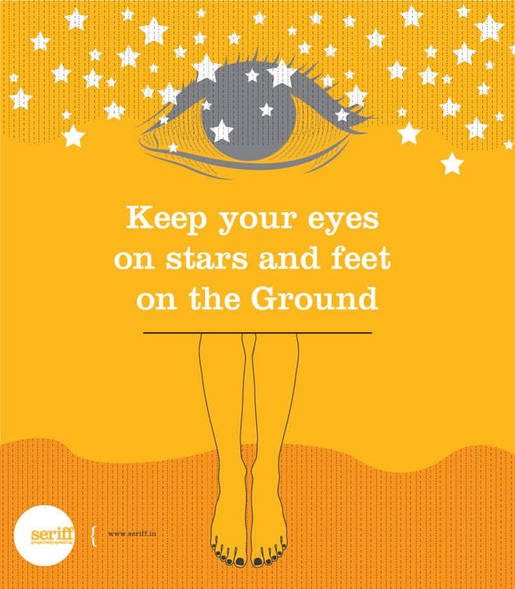 Keep your eyes on the stars and feet on the ground. quote saying