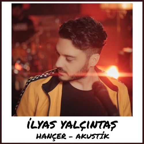متن و ترجمه آهنگ Hancer از Ilyas Yalcintas Sarki Sozleri Sarkilar Sarkicilar