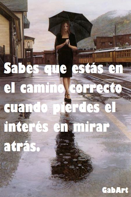 Sabes que estás en el camino correcto cuando dejas de Sabes que estás en el camino correcto cuando dejas de