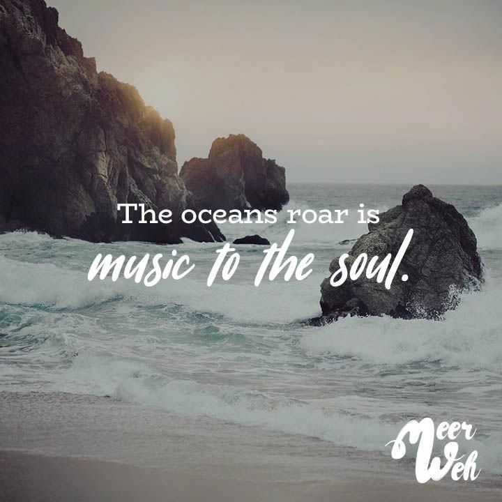 Visual Statements The Oceans Roar Is Music To The Soul Sprüche