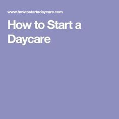 how to start a daycare