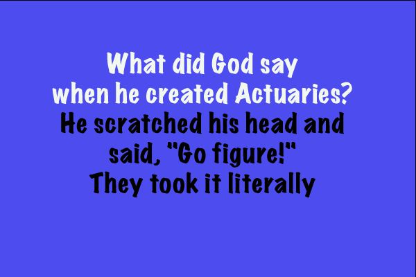 An Actuary Joke | Insurance | Math jokes, School jokes, Mr ... An Actuary Joke | Insurance | Math jokes, School jokes, Mr ...