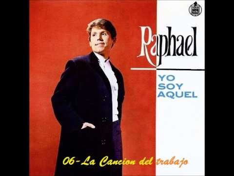 Raphael 06 La Cancion Del Trabajo Canciones Musica Baladas