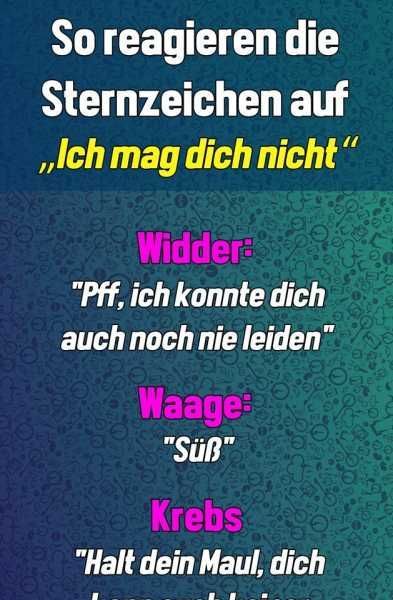 So reagieren die Sternzeichen :P in 2021 | Sternzeichen, Böse zitate