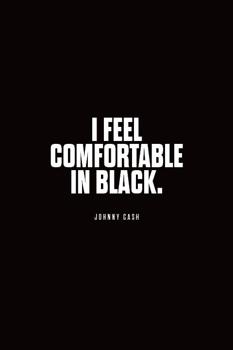 i was wearing black clothes almost from the beginning i feel