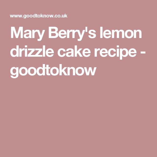Mary Berry Lemon Drizzle Fairy Cakes Mary Berry Lemon Drizzle Fairy Cakes