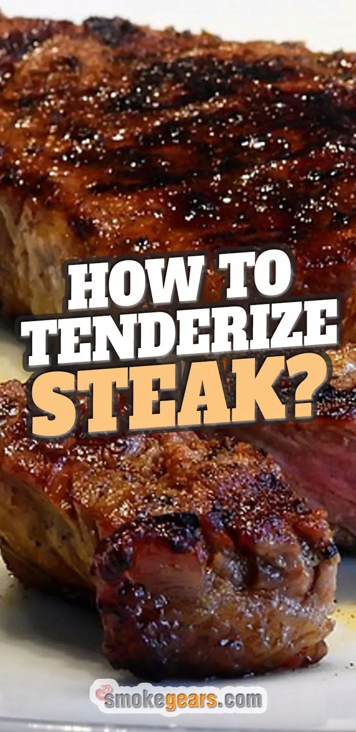How to Tenderize Steak? 6 Easy Tips and Techniques in 2020