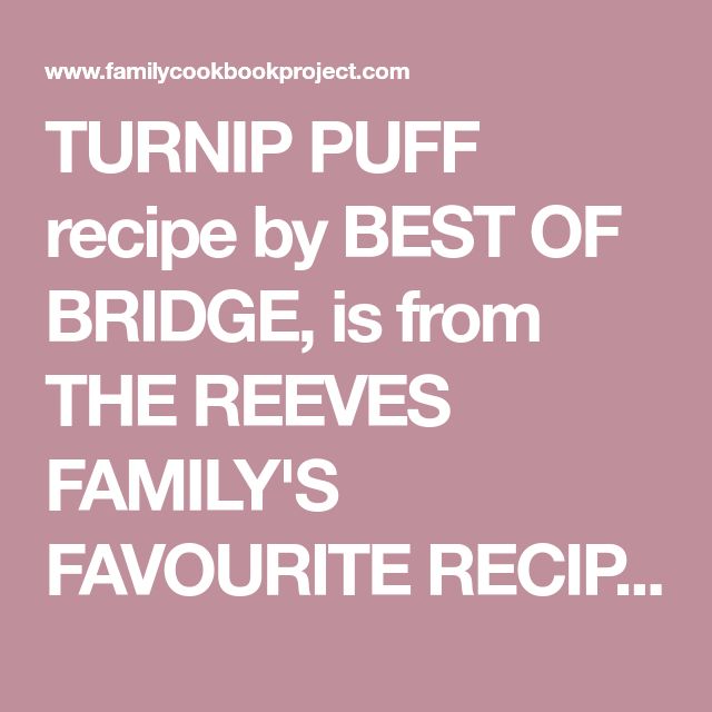TURNIP PUFF recipe by BEST OF BRIDGE, is from THE REEVES