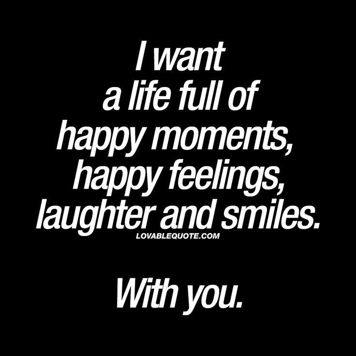 i want a of happy moments feelings laughter and smiles quotes frases i want a of happy moments feelings laughter and smiles quotes frases