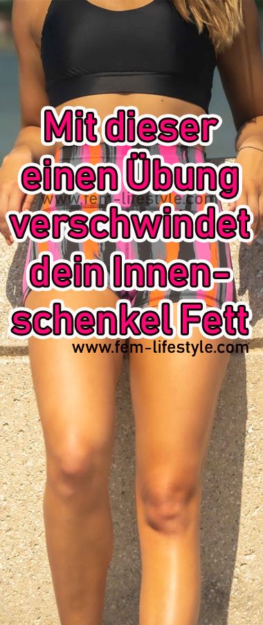 Mit dieser einen Übung verschwindet dein Innenschenkel-Fett - Fem-Lifestyle
