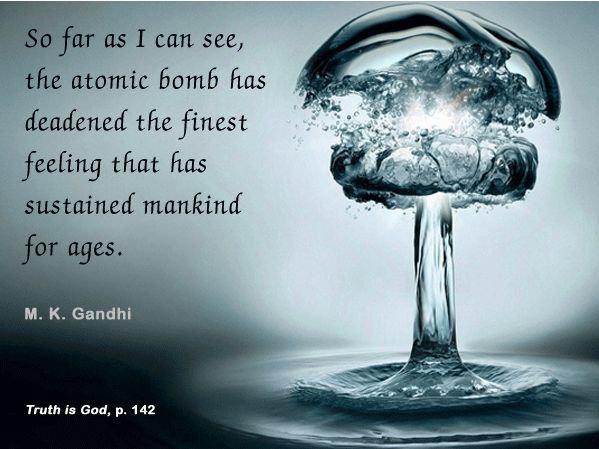 So far as I can see, the atomic bomb has deadened the finest feeling